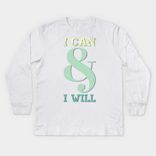 I can and I will Girls can be heroes too Always be Yourself Phenomenal Woman Kids Long Sleeve T-Shirt